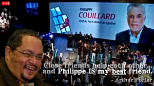 "Philippe Couillard est mon meilleur ami ". (Arthur Porter)